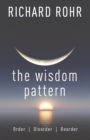 The Wisdom Pattern : Order, Disorder, Reorder - eBook