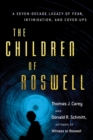 Children of Roswell : A Seven-Decade Legacy of Fear, Intimidation, and Cover-Ups - eBook