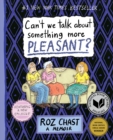 Can't We Talk about Something More Pleasant? : A Memoir - Book