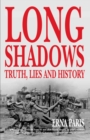 Long Shadows : Truth, Lies and History - eBook