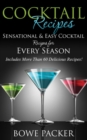 Cocktail Recipes : Sensational & Easy Cocktail Recipes for Every Season - eBook