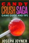 Candy Crush Saga Game Guide and Tips - eBook