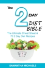 2 Day Diet Bible: The Ultimate Cheat Sheet & 70 2 Day Diet Recipes - eBook