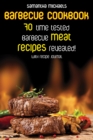 Barbecue Cookbook: 70 Time Tested Barbecue Meat Recipes....Revealed! (With Recipe Journal) - eBook