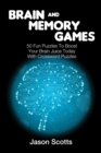 Brain and Memory Games: 50 Fun Puzzles to Boost Your Brain Juice Today (With Crossword Puzzles) - eBook