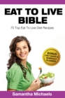 Eat To Live Diet: Top 70 Recipes (With Diet Diary & Workout Journal) - eBook