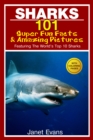 Sharks: 101 Super Fun Facts And Amazing Pictures (Featuring The World's Top 10 Sharks With Coloring Pages) - eBook