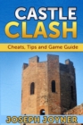 Castle Clash : Cheats, Tips and Game Guide - eBook