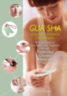 Gua Sha Scraping Massage Techniques : A Natural Way of Prevention and Treatment through Traditional Chinese Medicine - Book