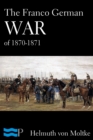 The Franco German War of 1870-1871 - eBook