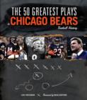 The 50 Greatest Plays in Chicago Bears Football History - eBook