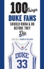 100 Things Duke Fans Should Know & Do Before They Die - eBook