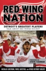 Red Wing Nation : Detroit's Greatest Players Talk About Red Wings Hockey - eBook