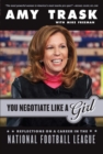 You Negotiate Like a Girl : Reflections on a Career in the National Football League - eBook