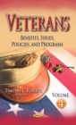Veterans : Benefits, Issues, Policies, and Programs. Volume 4 - eBook