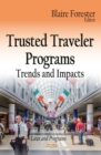 Trusted Traveler Programs : Trends and Impacts - eBook
