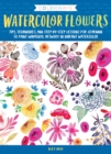 Colorways: Watercolor Flowers : Tips, techniques, and step-by-step lessons for learning to paint whimsical artwork in vibrant watercolor - eBook
