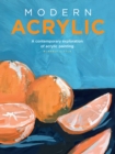 Modern Acrylic : A contemporary exploration of acrylic painting - eBook