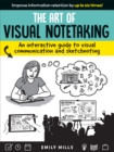 The Art of Visual Notetaking : An interactive guide to visual communication and sketchnoting - eBook