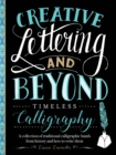 Creative Lettering and Beyond: Timeless Calligraphy : A collection of traditional calligraphic hands from history and how to write them - eBook