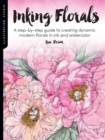 Illustration Studio: Inking Florals : A step-by-step guide to creating dynamic modern florals in ink and watercolor - eBook