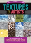 The Complete Book of Textures for Artists : Step-by-step instructions for mastering more than 275 textures in graphite, charcoal, colored pencil, acrylic, and oil - eBook
