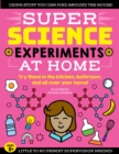 SUPER Science Experiments: At Home : Try these in the kitchen, bathroom, and all over your home! - eBook