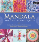 Mandala for the Inspired Artist : Working with paint, paper, and texture to create expressive mandala art - eBook