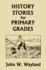 History Stories for Primary Grades (Yesterday's Classics) - Book