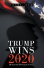 Trump Wins in 2020: (With the Popular Vote) - eBook