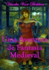 Uma Aventura De Fantasia Medieval - eBook
