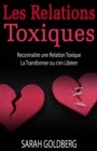 Les Relations Toxiques Reconnaitre une Relation Toxique  La Transformer ou s'en Liberer - eBook