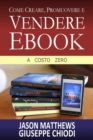 Come Creare, Promuovere e Vendere Ebook - A Costo Zero - eBook