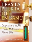 Tras La Puerta Del Engano: Comprendiendo A Los Mas Grandes Mentirosos En Nuestras Vidas - eBook