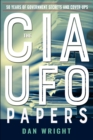 The CIA UFO Papers : 50 Years of Government Secrets and Cover-Ups - eBook