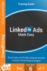 LinkedIn Ads Made Easy : By taking action NOW, you can get the most out of LinkedIn Ads with our easy and pin-point accurate Video Training that is...A LIVE showcase of the best & latest techniques - eBook