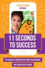 11 Seconds to Success : The Queen of Snapchat on Living Your Dreams and Ruling Social Media - eBook
