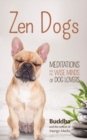 Zen Dogs : Meditations for the Wise Minds of Dog Lovers - eBook