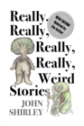 Really, Really, Really, Really Weird Stories - eBook