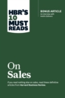 HBR's 10 Must Reads on Sales (with bonus interview of Andris Zoltners) (HBR's 10 Must Reads) - eBook
