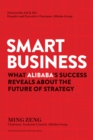 Smart Business : What Alibaba's Success Reveals about the Future of Strategy - eBook