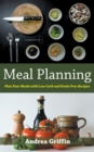 Meal Planning : Plan Your Meals with Low Carb and Grain Free Recipes - eBook