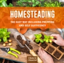 Homesteading The Easy Way Including Prepping And Self Sufficency: 3 Books In 1 Boxed Set : 3 Books In 1 Boxed Set - eBook