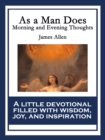 As a Man Does : Morning and Evening Thoughts - eBook