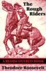 The Rough Riders (Rediscovered Books) : With linked Table of Contents - eBook