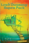Lord Dunsany Super Pack : The Gods of Pegana; Time and the Gods; The Sword of Welleran and Other Stories; A Dreamers Tales; The Book of Wonder; Fifty-One Tales; The Last Book of Wonder; Tales of Three - eBook