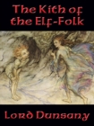 The Kith of the Elf-Folk : With linked Table of Contents - eBook