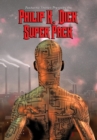 Philip K. Dick Super Pack : With linked Table of Contents - eBook