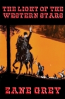 The Light of the Western Stars : With linked Table of Contents - eBook