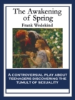The Awakening of Spring : A Tragedy of Childhood - eBook